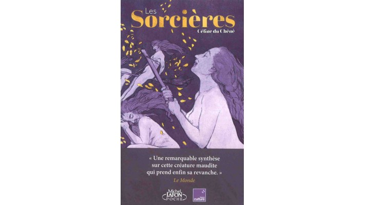 LES SORCIÈRES : UNE HISTOIRE DE FEMMES - CÉLINE DU CHÉNÉ 